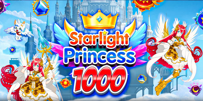 Tips Dan Trik Untuk Menang Di Slot Starlight Princess 1000