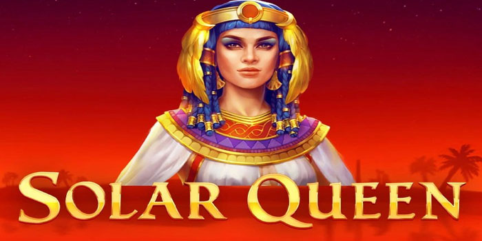 Cara Mendapatkan Menang Besar Slot Solar Queen