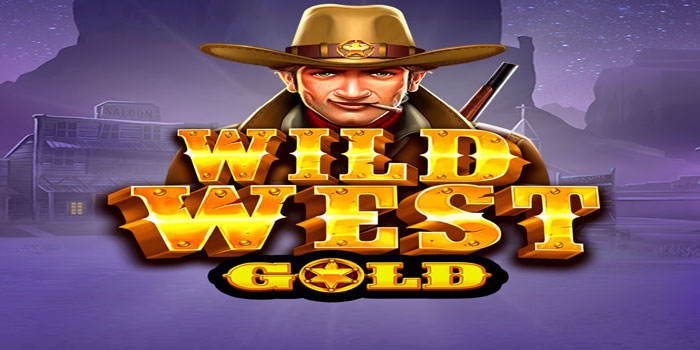 Tips Jackpot Bermain Di Slot Wild West Gold