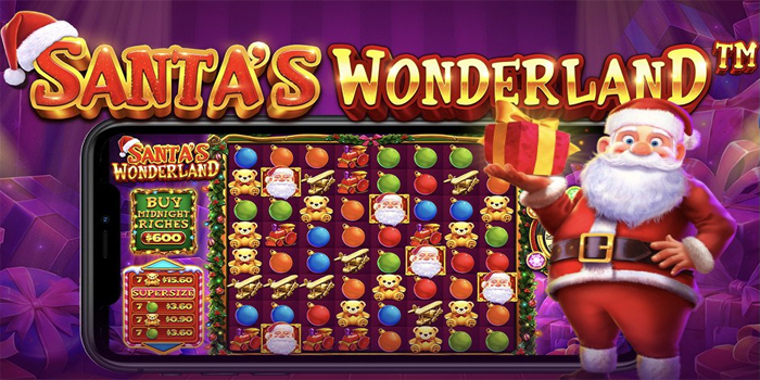Trik Jitu Mendapatkan Jackpot Besar Di Slot Santa’S Wonderland