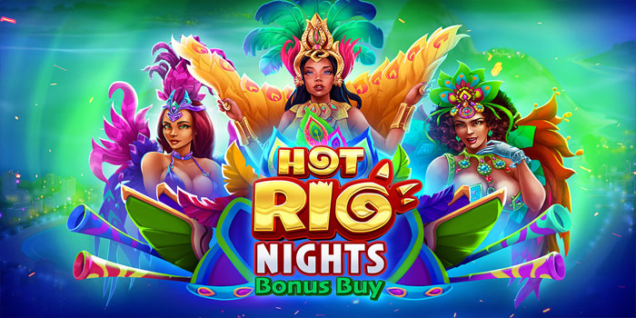 Tips Gampang Menang Slot Hot Rio Nights