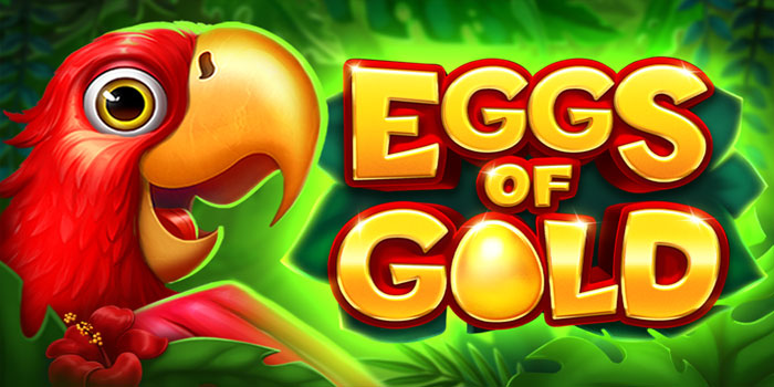 Rahasia Menang Besar Slot Eggs of Gold untuk Cuan Melimpah